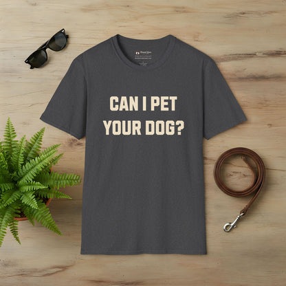 Can I Pet Your Dog T-Shirt