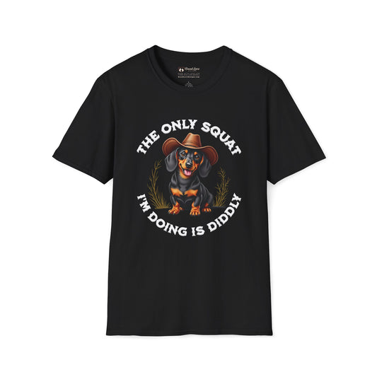 The Only Squat I'm Doing is Diddly Dachshund T-Shirt