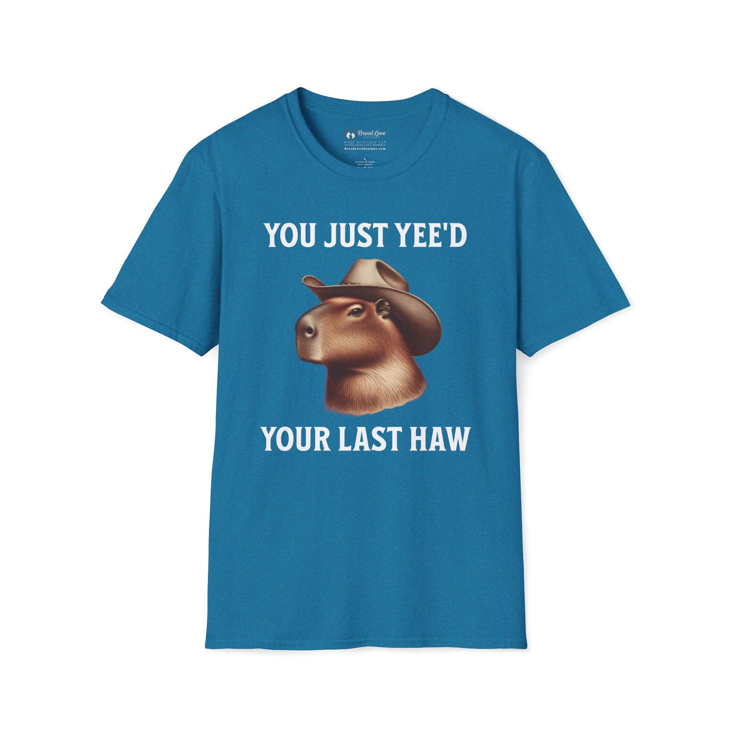 You Just Yee'd Your Last Haw T-Shirt
