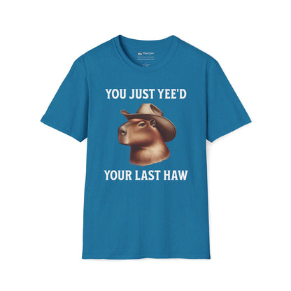 You Just Yee'd Your Last Haw T-Shirt