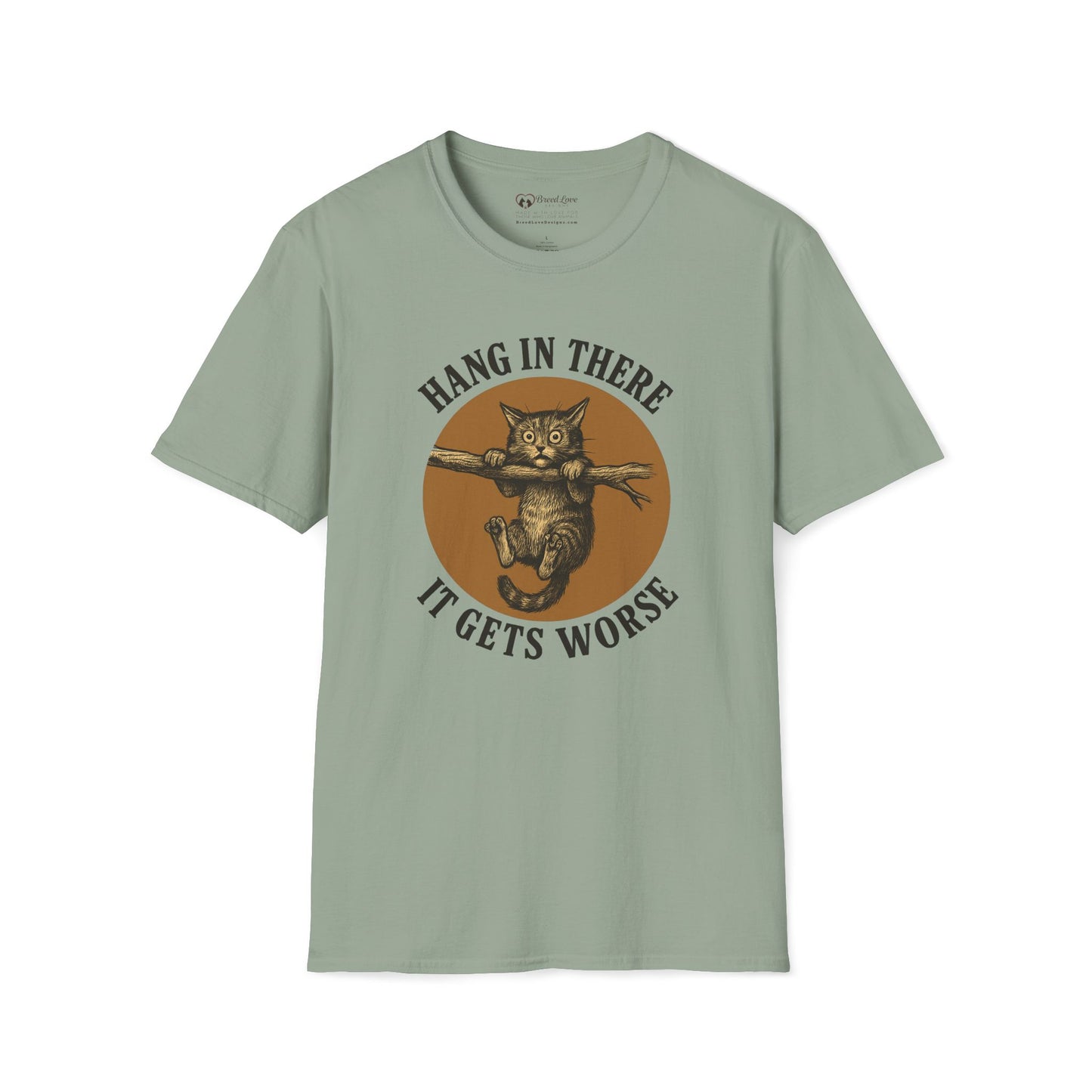 Hang In There It Gets Worse T-Shirt