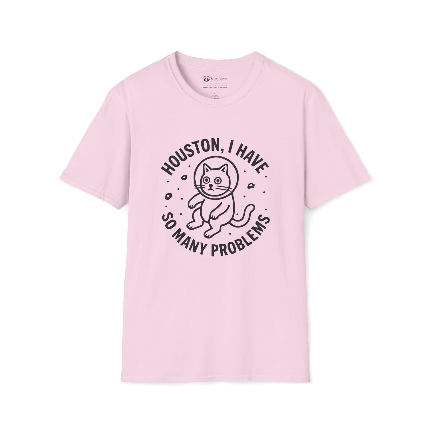 Houston I Have So Many Problems T-Shirt