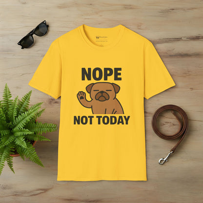 Nope Not Today T-Shirt