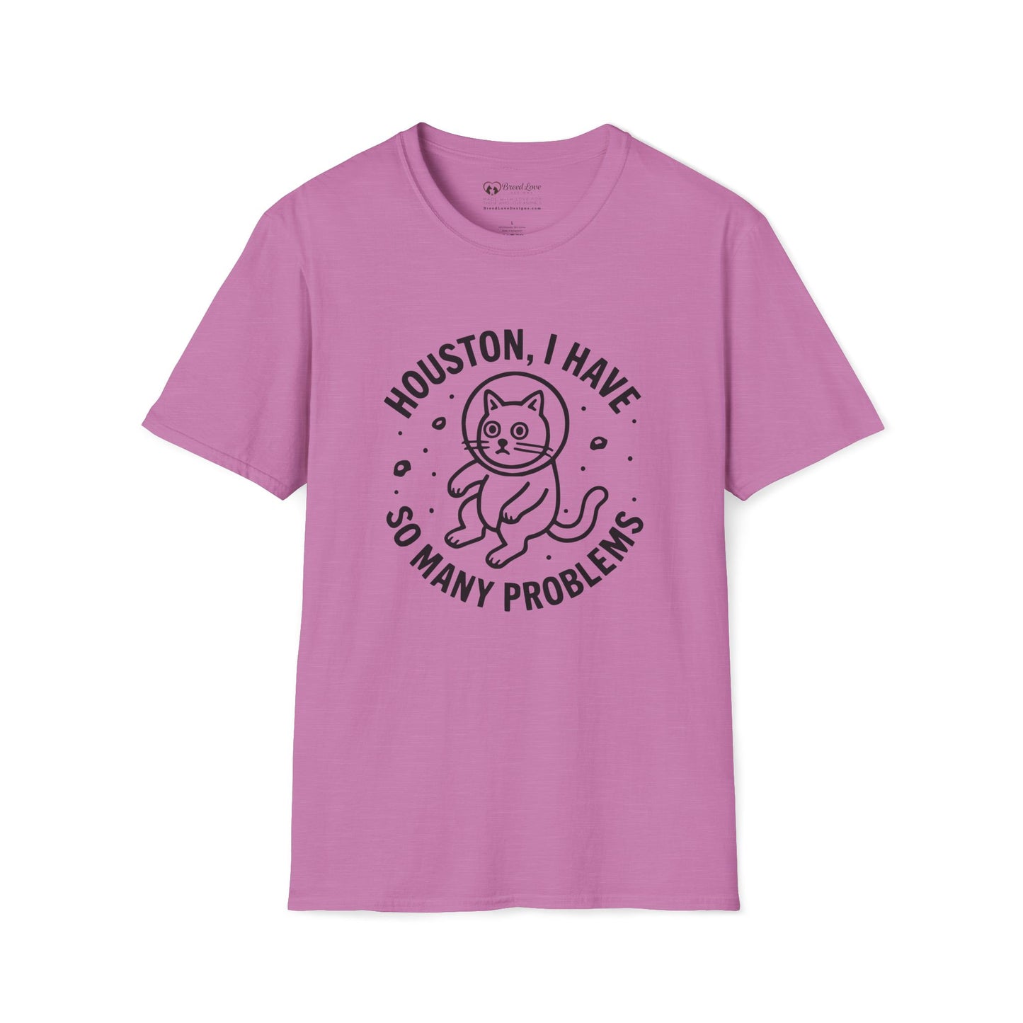Houston I Have So Many Problems T-Shirt