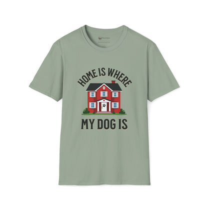 Home Is Where My Dog Is T-Shirt