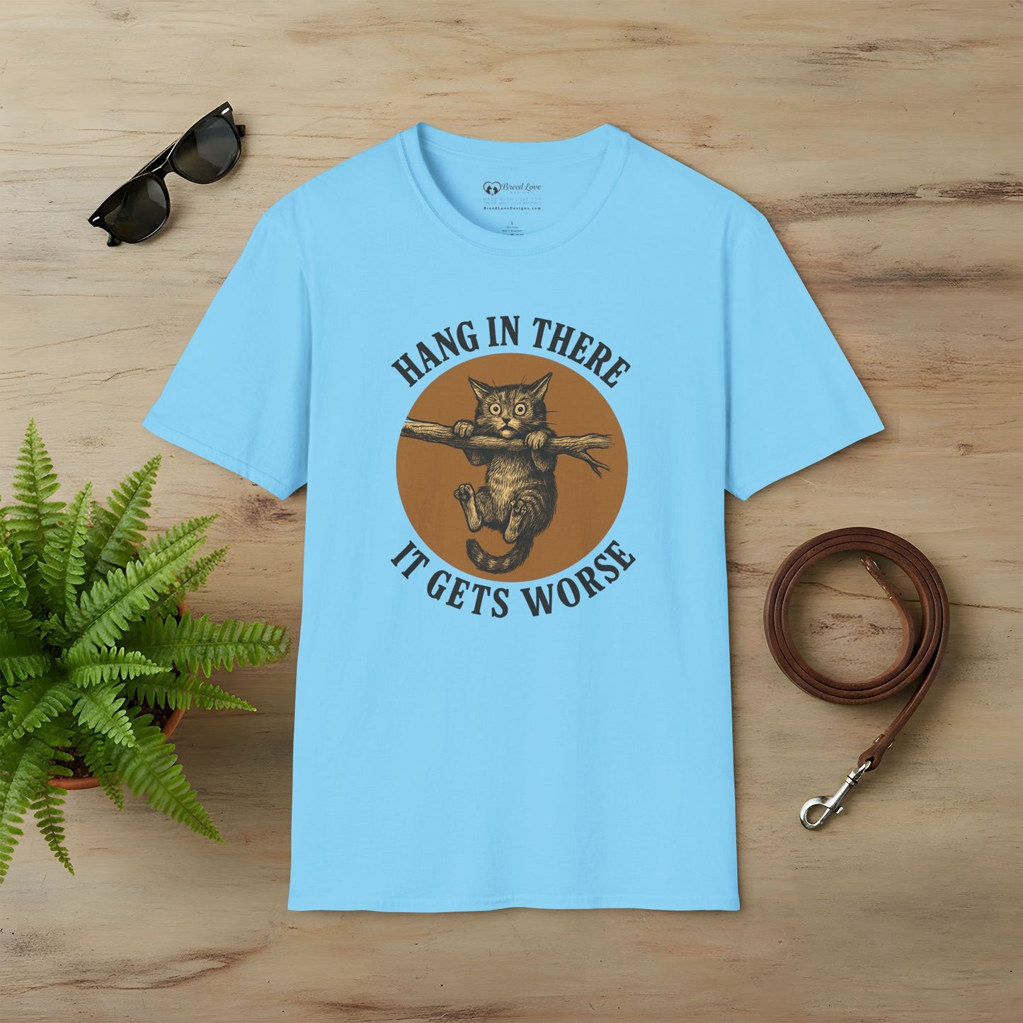 Hang In There It Gets Worse T-Shirt
