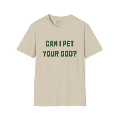 Can I Pet Your Dog T-Shirt