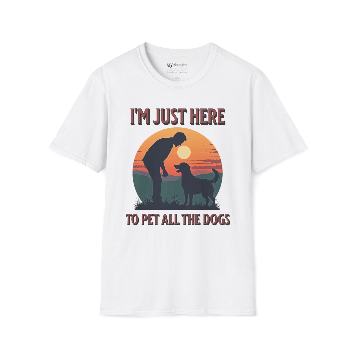 I'm Just Here To Pet All The Dogs T-Shirt