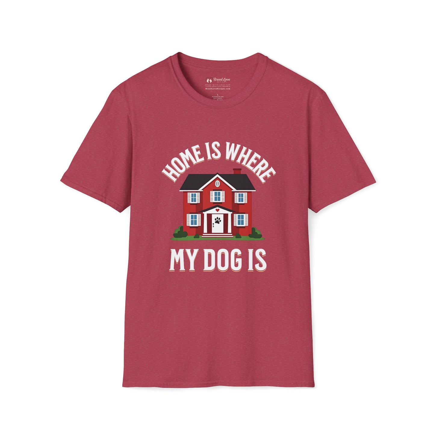 Home Is Where My Dog Is T-Shirt
