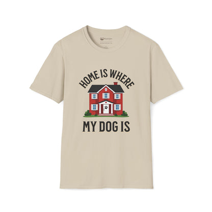 Home Is Where My Dog Is T-Shirt