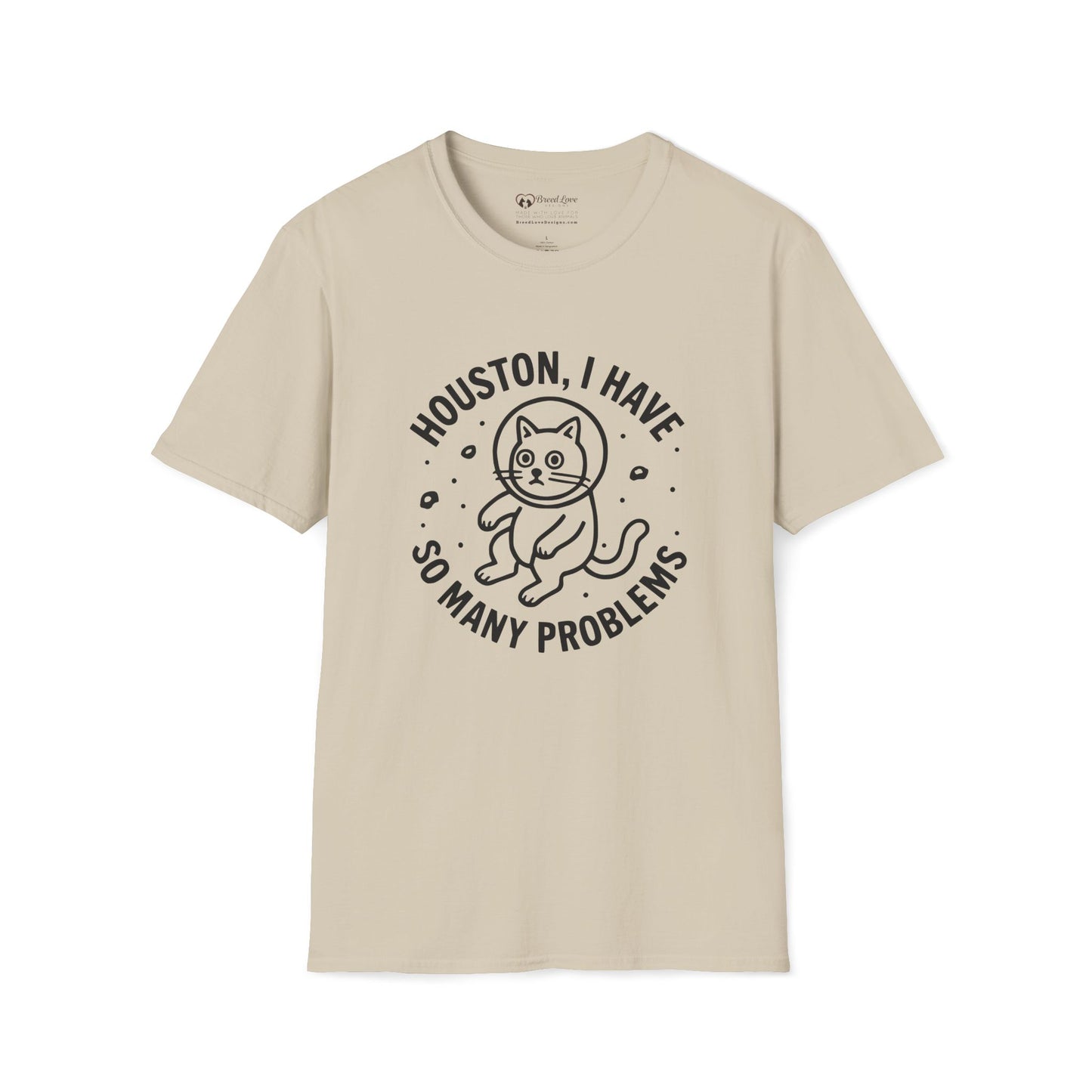 Houston I Have So Many Problems T-Shirt